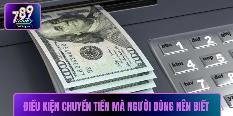 Điều kiện rút tiền 789CLUB mà người dùng nên biết