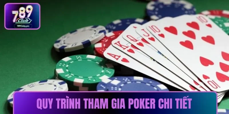 Quy trình tham gia Poker chi tiết