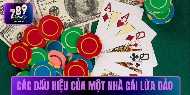 Các dấu hiệu của một nhà cái lừa đảo 