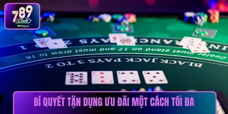 Bí quyết tận dụng ưu đãi một cách tối đa